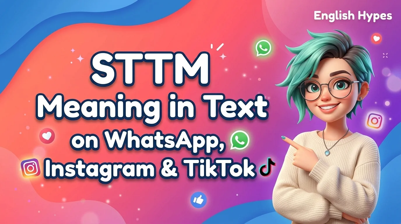 STTM Meaning in Text on WhatsApp, Instagram & TikTok